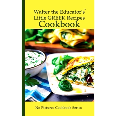预订 Walter the Educator’s Little Greek Recipes Cookbook: 9781088296493