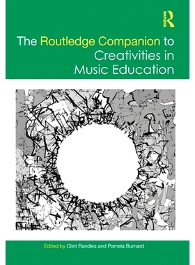 预订 The Routledge Companion to Creativities in Music Education Routledge 音乐教育创造指南: 9781032163628