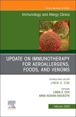 【预订】Update in Immunotherapy for Aeroallergens, Foods, and Venoms, an Issue of Immunology and Allergy Clinics o...
