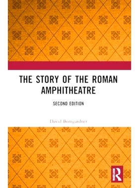预订 The Story of the Roman Amphitheatre 罗马圆形剧场的故事 第2版: 9780367625115