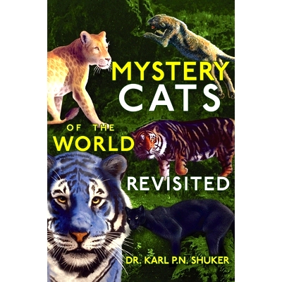 预订 Mystery Cats of the World Revisited: Blue Tigers, King Cheetahs, Black Cougars, Spotted Lions, and More: 9781949501