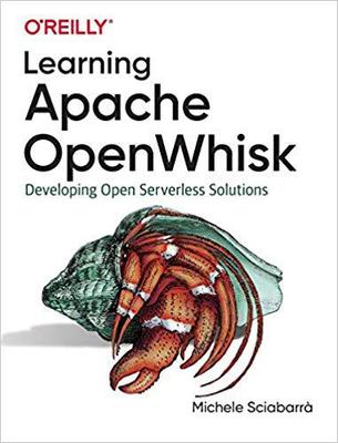 【预售】Learning Apache Openwhisk: Developing Open Serverless Solutions