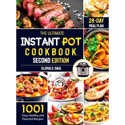 预订 The Ultimate Instant Pot Cookbook: 1001 Easy, Healthy and Flavorful Recipes For Every Model of Instant Pot And for