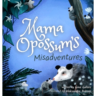 预订 Mama Opossum’s Misadventures: 9781734542493