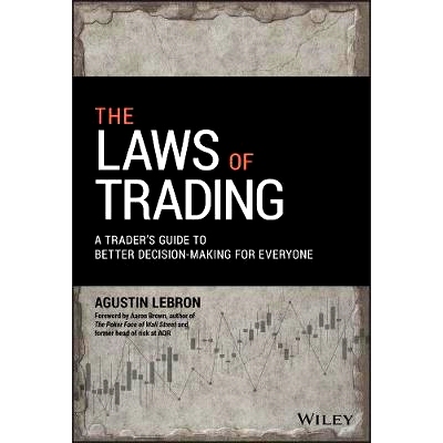 The Laws of Trading: a Trader’s Guide to Better Decision-Making for Everyone 交易法则：每个人做出更好决策交易者指南: 9