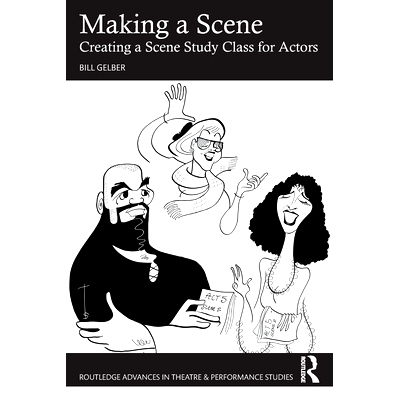 预订 Making a Scene: Creating a Scene Study Class for Actors 制造场景：为演员创建场景学习班: 9781032811840