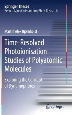 【预订】Time-Resolved Photoionisation Studies of Polyatomic Molecules