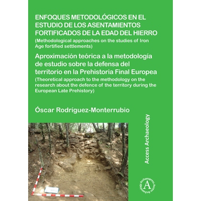 预订 Enfoques metodológicos en el estudio de los asentamientos fortificados de la edad del hierro 铁器时代加固定居点的