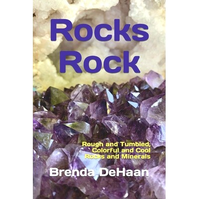 预订 Rocks Rock: Rough and Tumbled, Colorful and Cool Rocks and Minerals: 9798859590858