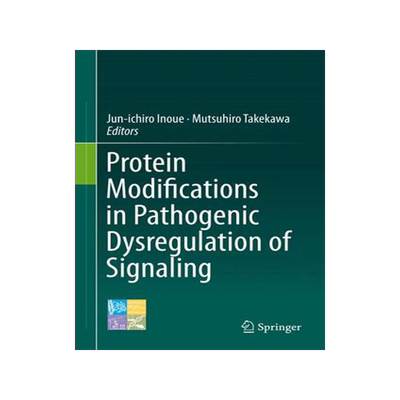预订 Protein Modifications in Pathogenic Dysregulation of Signaling