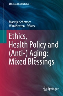 【预订】Ethics, Health Policy and (Anti-) Aging: Mixed Blessings