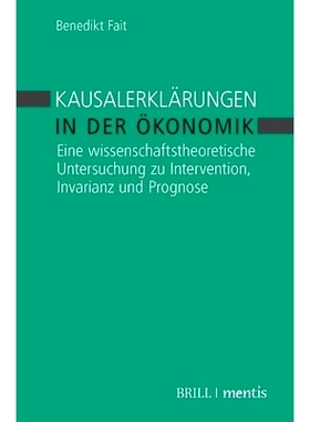 预订 Kausalerklärungen in der Ökonomik: Eine wissenschaftstheoretische Untersuchung zu Intervention, Invarianz und Pro