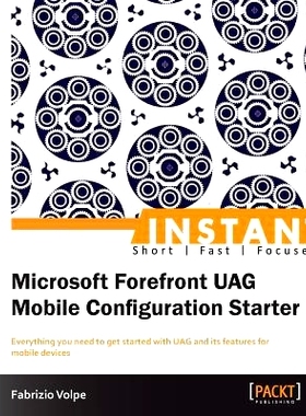 预订 Instant Microsoft Forefront UAG Mobile Configuration Starter 即时 Microsoft Forefront UAG 移动配置入门: 97818496887