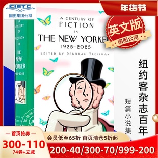 纽约客杂志百年 短篇小说集 Deborah Treisman 英文原版纽约客之一个世纪小说 A Century of Fiction in The New Yorker 1925-2025