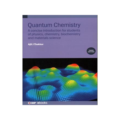 [预订]Quantum Chemistry (Third Edition): A concise introduction for students of physics, chemistry, bioche 9780750338257