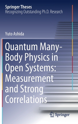【预订】Quantum Many-Body Physics in Open Systems: Measurement and Strong Correlations