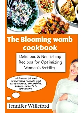 预订 The Blooming Womb Cookbook: Delicious & Nourishing Recipes for Optimizing Women’s Fertility: 9798396086159