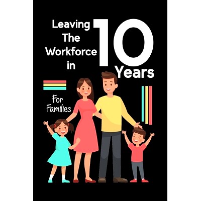 预订 Leaving the Workforce in 10 Years: For Families: 9798395903556
