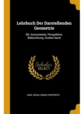 预订 Lehrbuch Der Darstellenden Geometrie: Bd. Axonometrie, Perspektive, Beleuchtung, Zweiter band: 9780274072804