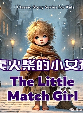 预订 The Little Match Girl: Classic Stories for Kids in English, Chinese, and Pinyin: 9781998317608