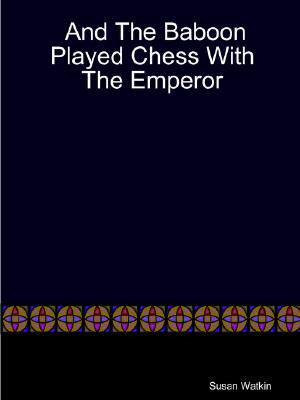 【预订】And the Baboon Played Chess with the Emperor 9781411663114
