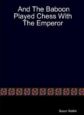 【预订】And the Baboon Played Chess with the Emperor 9781411663114