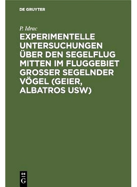 预订 Experimentelle Untersuchungen über den Segelflug mitten im Fluggebiet grosser segelnder Vögel (Geier, Albatros us