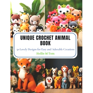 Animal 9798870870571 Creations for Unique Crochet Easy Book Adorable 预订 Lovely and Designs