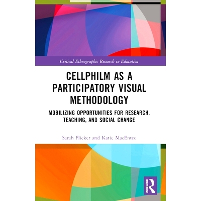 预订 Cellphilm as a Participatory Visual Method: Mobilizing Opportunities for Research, Teaching, and Social Change 细胞