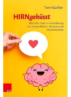 预订 Hirngeküsst: Nützliche Tools zur Veränderung von inneren Bildern, Mindsets und Glaubenssätzen Brain-kissed：改