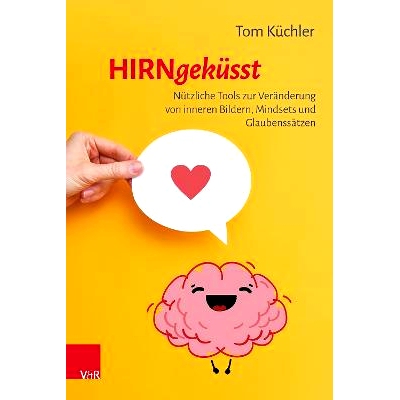 预订 Hirngeküsst: Nützliche Tools zur Veränderung von inneren Bildern, Mindsets und Glaubenssätzen Brain-kissed：改