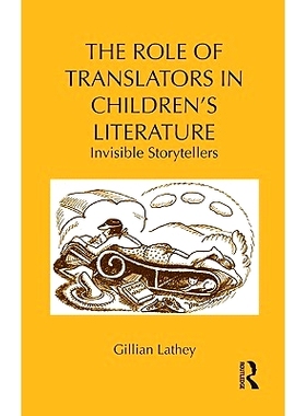 预订 The Role of Translators in Children’s Literature: Invisible Storytellers 儿童文学中翻译者的作用：英语作品中无形的
