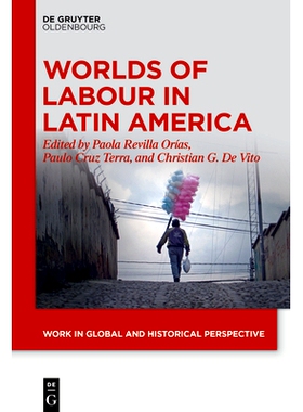 预订 Worlds of Labour in Latin America 拉丁美洲的劳动力世界: 9783111358222