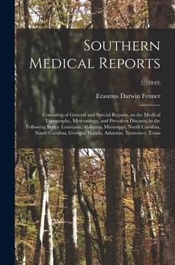 [预订]Southern Medical Reports: Consisting of General and Special Reports, on the Medical Topography, Mete 9781013866159
