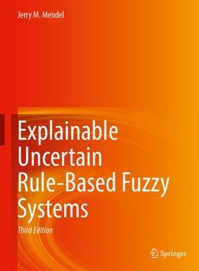 [预订]Explainable Uncertain Rule-Based Fuzzy Systems 9783031353772