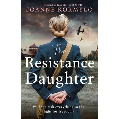预订 The Resistance Daughter: An Utterly Sweeping and Unputdownable Ww2 Historical Fiction Novel: 9781399744881