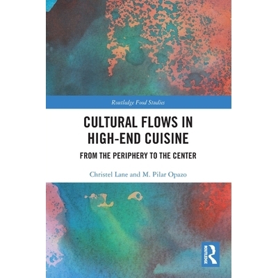预订 Cultural Flows in High-End Cuisine: From the Periphery to the Center 高端美食文化流动：从外围到中心: 9781032702674