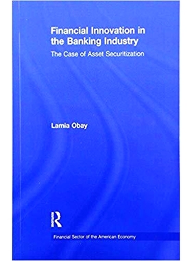 预订 Financial Innovation in the Banking Industry: The Case of Asset Securitization: 9781138991057