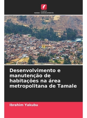 预订 Desenvolvimento e manutenção de habitações na área metropolitana de Tamale: DE: 9786209299940