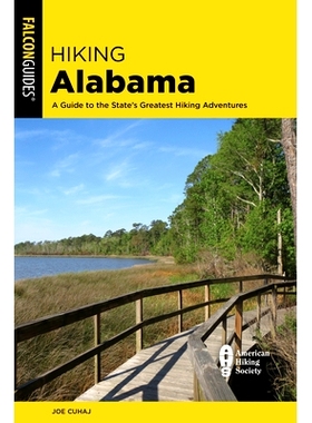 预订 Hiking Alabama: A Guide to the State’s Greatest Hiking Adventures, Fifth Edition 徒步阿拉巴马州：该州*伟大的徒步