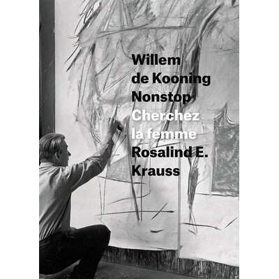 预订 Willem de Kooning Nonstop: Cherchez la femme 威廉·德·库宁进行时: 9780226267449