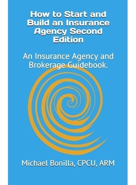 预订 How to Start and Build an Insurance Agency. Edition 2: An Insurance Agency and Brokerage Guidebook.: 9781718007635