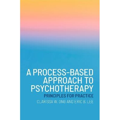 预订 A Process-Based Approach to Psychotherapy Principles for Practice 基于过程的心理治疗方法：实践原则 9780197696378