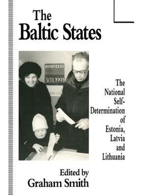 预订 The Baltic States: The National Self-Determination of Estonia, Latvia and Lithuania: 9780333665800
