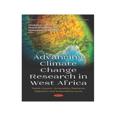 [预订]Advancing Climate Change Research in West Africa: Trends, Impacts, Vulnerability, Resilience, Adapta 9781536146653