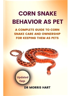 预订 Corn Snake Behavior as Pet: A Complete Guide to Corn Snake Care and Ownership for Keeping Them as Pets: 97983235086