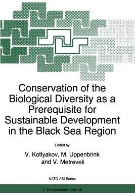 【预订】Conservation of the Biological Diversity as a Prerequisite for Sustainable Development in the Black Sea Re...