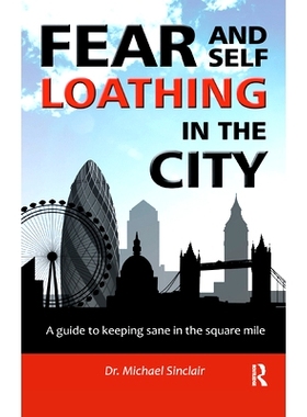 预订 Fear and Self-Loathing in the City: A Guide to Keeping Sane in the Square Mile: 9780367324490