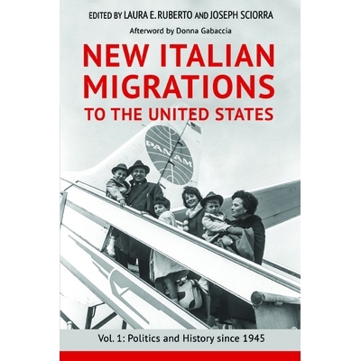 预订 New Italian Migrations to the United States: Vol. 1: Politics and History Since 1945 新到美国的意大利移民：卷1：194