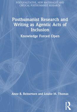 [预订]Posthumanist Research and Writing as Agentic Acts of Inclusion 9781032226743